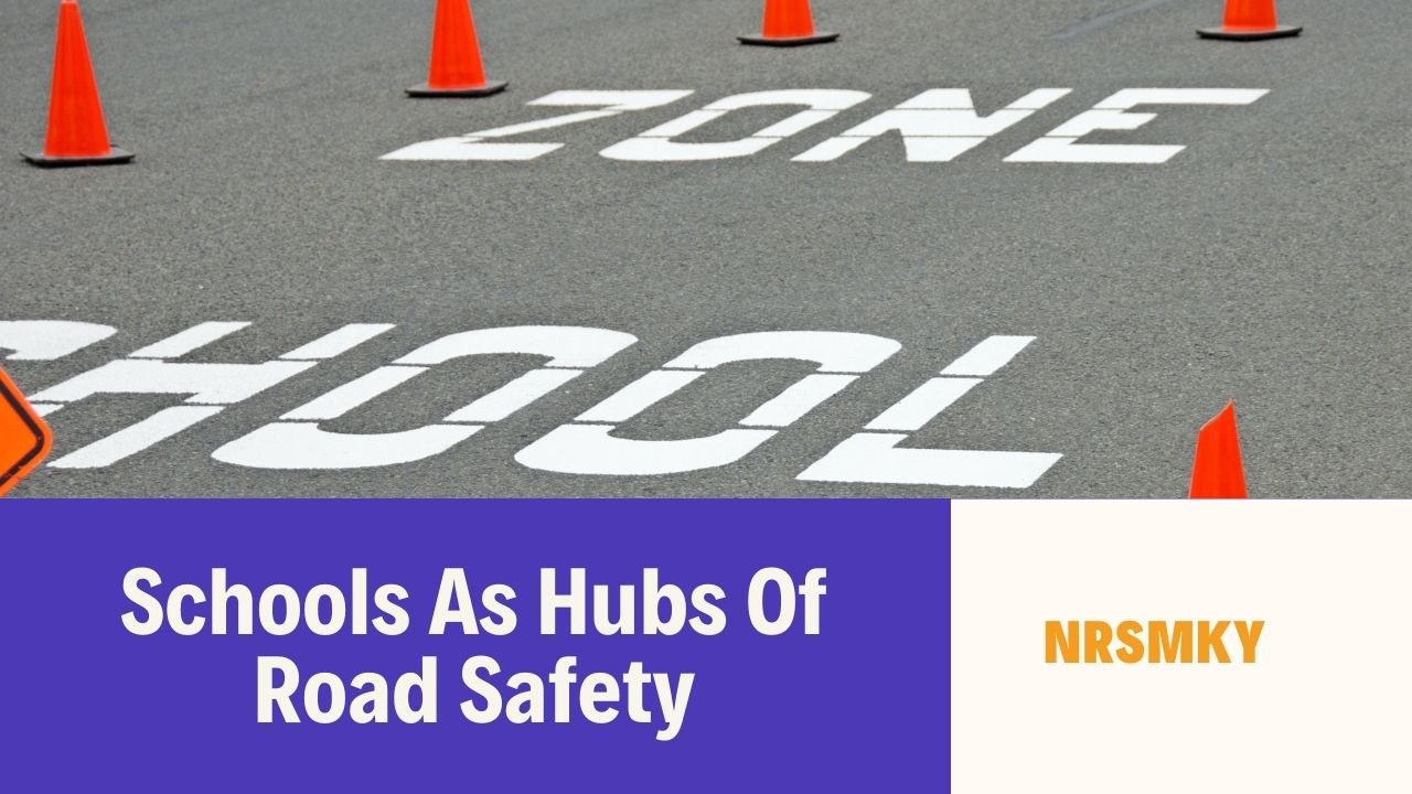 Schools as Hubs of Road Safety